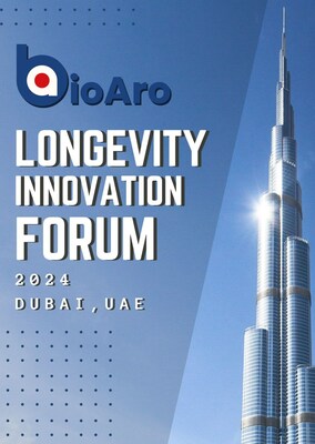 BioAro Inc. to host The Longevity Innovation Forum 2024 in Dubai, UAE.