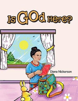 Author Diana Nickerson announces the release of 'Is God Here?'