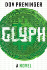 Announcing Glyph - A Groundbreaking New Crypto Thriller by Dov Preminger