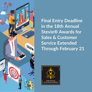 Final Entry Deadline Extended in the 18th Annual Stevie® Awards for Sales &amp; Customer Service