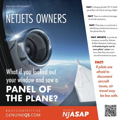 In an ad placed in the Friday, Jan. 26, 2024, edition of The Wall Street Journal, NJASAP emphasizes the critical role professional pilots play in identifying maintenance issues, pointing out NetJets has threatened litigation against its pilots for the frequency with which they are documenting maintenance issues on owner aircraft. When pilots are afraid to document maintenance issues, air travel becomes less safe.