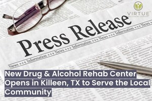 New Virtue Recovery Drug &amp; Alcohol Rehab Center Opens in Killeen, TX to Serve the Local Community