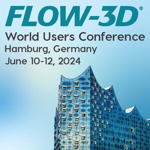 FLOW-3D World Users Conference 2024 to take place in Hamburg