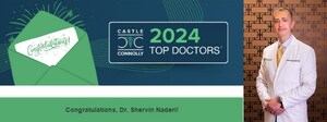 Dr. Shervin Naderi Celebrates 12 Consecutive Years as a Castle Connolly Top Doctor in 2024
