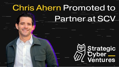 Chris Ahern Promoted to Partner at Strategic Cyber Ventures