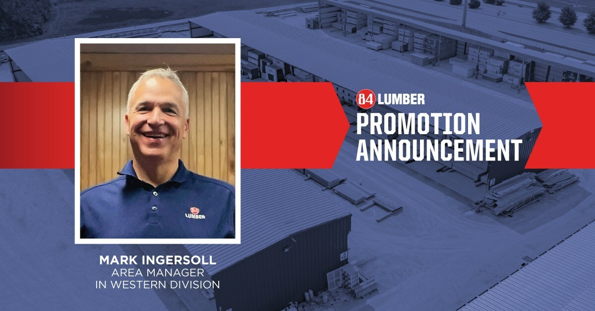 84 Lumber Names Mark Ingersoll as Area Manager in Western Division - Vimarsana News