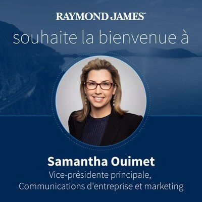 Bienvenue Samantha (Groupe CNW/Raymond James Lte)