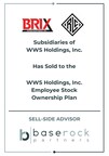 Brix Paving Northwest Inc. and Roger Langeliers Construction Co., subsidiaries of WWS Holdings, Inc., have sold to the WWS Holdings, Inc. Employee Stock Ownership Plan