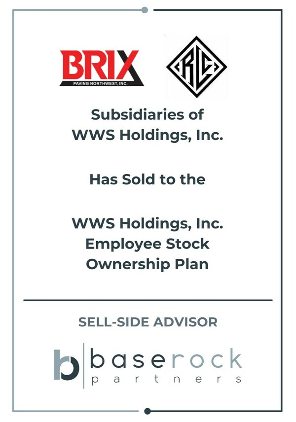 Brix Paving Northwest Inc. and Roger Langeliers Construction Co., subsidiaries of WWS Holdings, Inc., have sold to the WWS Holdings, Inc. Employee Stock Ownership Plan