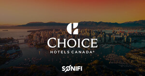 Choice Hotels Canada selects guest technology provider SONIFI for Qualified Vendor Program