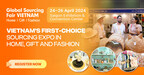 Global Sources invites buyers worldwide to explore Vietnam's must-attend sourcing expo