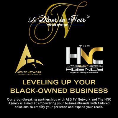 DINER EN NOIR WORLDWIDE PARTNERS WITH AEG TV NETWORK & THE HNC AGENCY TO ELEVATE BLACK-OWNED BUSINESSES AND BRANDS