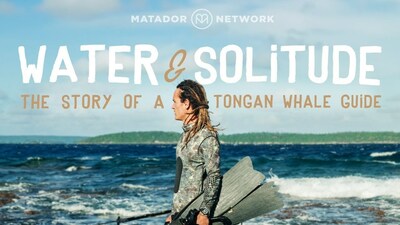 Whale Watching Guide Stranded on a Tongan Island for Over a Year Featured in New Matador Network Documentary