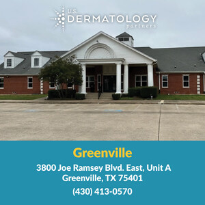 U.S. Dermatology Partners Announces the Opening of Greenville, Texas Office