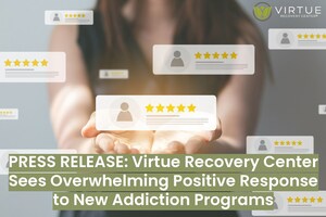 Virtue Recovery Center Sees Overwhelming Positive Response to New Addiction Programs