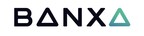 Banxa Receives Registration to Operate Fully Standalone in the Attractive UK Market