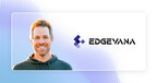 Edgevana Appoints Fund Manager and Capital Markets Expert Michael Roberge as SVP of Institutions and Digital Assets