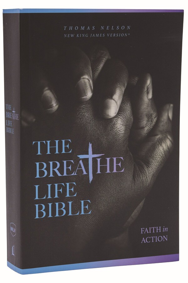 Thomas Nelson Releases the Breathe Life Bible, Inspiring Faith In ...