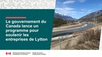 Le gouvernement du Canada lance un programme pour soutenir les entreprises de Lytton