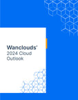 Wanclouds Releases Highly Anticipated 2024 Cloud Outlook