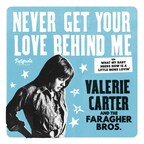 Valerie Carter Reimagined on Retro Soul Remake of "Never Get Your Love Behind Me" with The Faragher Brothers