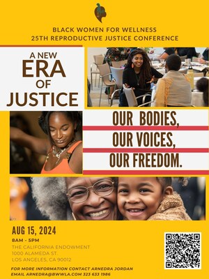 Black Women for Wellness, a pioneering nonprofit organization dedicated to the health and well-being of Black women and girls, will host its 25th Annual Reproductive Justice Conference on August 15th, 2024, at the California Endowment in Los Angeles, under the theme, 