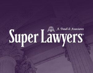 Lombard Family Law Attorneys at A. Traub &amp; Associates Receive Super Lawyers Distinction for 2024
