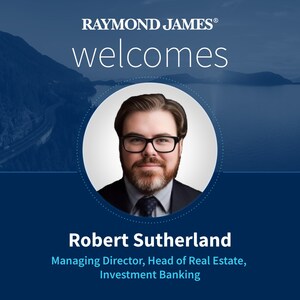 Raymond James Welcomes Robert Sutherland as Managing Director, Head of Real Estate to the Equity Capital Markets Team