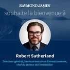 Raymond James accueille Robert Sutherland à titre de directeur général, chef des Services immobiliers, Services bancaires d'investissement
