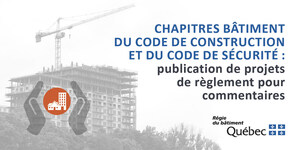 Code de construction et Code de sécurité : projet de mise à jour des chapitres Bâtiment