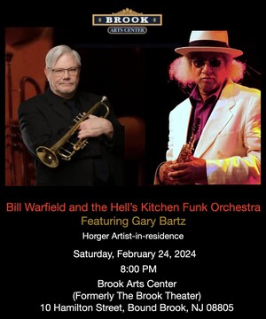 Featured on The Not Just Jazz Network: Bill Warfield and the Hell's Kitchen Funk Orchestra and 2024 Horger artist-in-residence Gary Bartz are set to collaborate in 2024