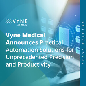 Vyne Medical Announces Practical Automation Solutions for Unprecedented Precision and Productivity