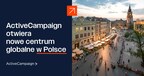 ActiveCampaign rozszerza swoją działalność globalną, otwierając nowe centrum w Krakowie