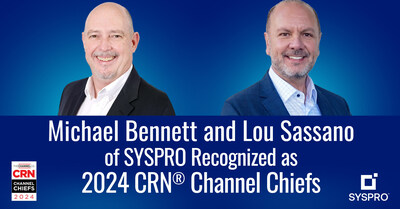 Michael Bennett and Lou Sassano of SYSPRO Recognized as 2024 CRN® Channel Chiefs