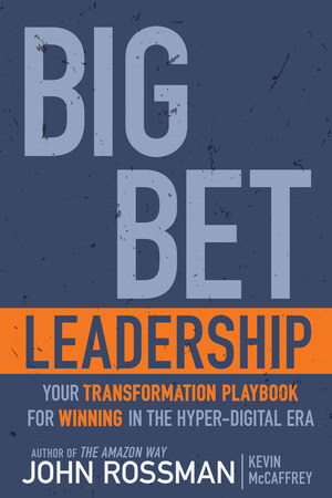 Rodin Books announces the release of "Big Bet Leadership: Your Transformation Playbook for Winning in the Hyper-Digital Era"