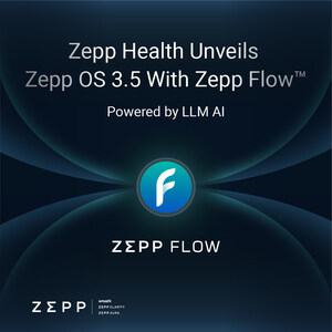 Zepp Health Unveils Zepp OS 3.5 with Zepp Flow™, Powered by Large Language Model AI, Pioneering the Next Generation of Wearable Intelligence Devices at MWC Barcelona 2024