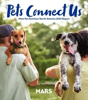 Global pet care leader Mars releases “Pets Connect Us” report unveiling new research on the power pet ownership has to connect people and communities.