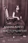 HarperCollins presents Kamaladevi Chattopadhyay: The Art of Freedom by Nico Slate