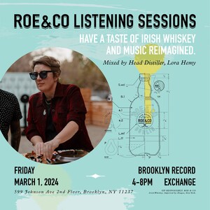 ROE & CO IRISH WHISKEY INVITES YOU TO DISCOVER MODERN IRISH WHISKEY AND MUSIC AT 'ROE & CO LISTENING SESSIONS' VINYL POP-UP SERIES