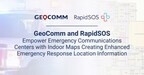 GeoComm and RapidSOS Empower Emergency Communications Centers with Indoor Maps Creating Enhanced Emergency Response Location Information