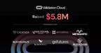 Validation Cloud si aggiudica 5,8 milioni di USD in finanziamenti iniziali per promuovere l'infrastruttura Web3