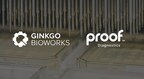 Ginkgo Bioworks Acquires Proof Diagnostics, Growing Gene Editing Service Offerings for its Customers