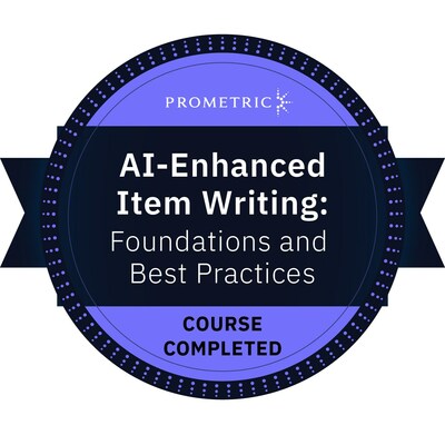 Prometric's AI-Enhanced Item Writing: Foundations and Best Practices credential, which is the first-of-its-kind in the market that focuses on the benefits and limitations of artificial intelligence (AI)-assisted item writing.