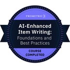 Prometric® Launches New AI-Enhanced Item Writing Badge