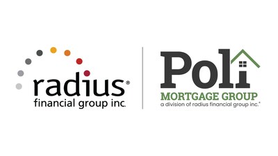 radius financial group inc. Welcomes Poli Mortgage Group Inc. to its Expanding Family of Home Financing Excellence