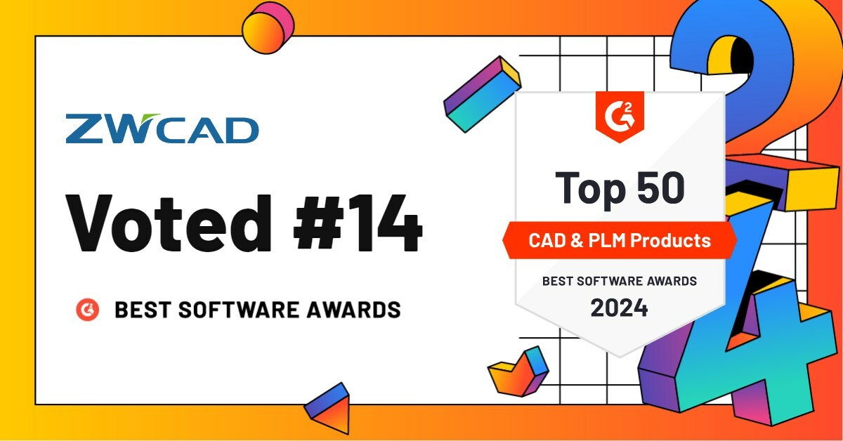 ZWCAD Named to G2's 2024 Best Software Awards in CAD and PLM Product List - Vimarsana News