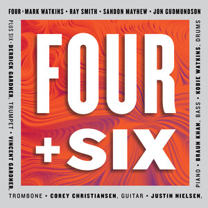 Mark Watkins Enhances His Celebrated Saxophone Quartet with "FOUR + Six," to Be Released March 29 on Jazz Hang Records