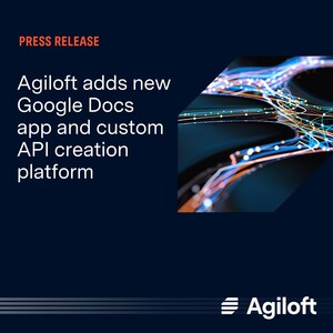 Agiloft Strengthens Connectivity of Data-First Agreement Platform with New Google Docs App and Custom API Creation Platform