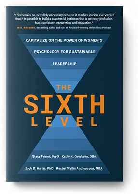 "The Sixth Level: Capitalize on the Power of Women's Psychology for Sustainable Leadership" is available now.
