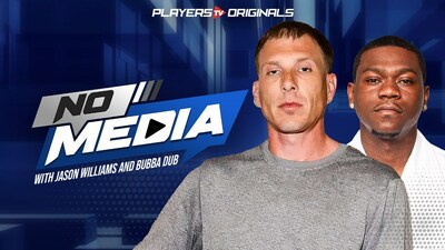 PlayersTV Introduces The “No Media Show” Featuring NBA Champion Jason ‘White Chocolate’ Williams and Comedian Jerry ‘Bubba Dub’ Morgan